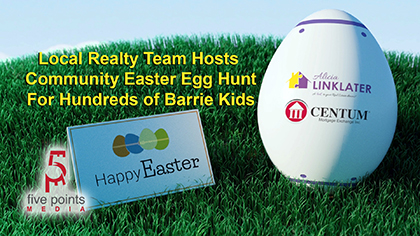 Local Realty Team Hosts Community Easter Egg Hunt For Hundreds of Barrie Kids