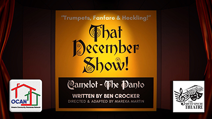 The South Simcoe Theatre presents, That December Show! Camelot - the Panto, 2022